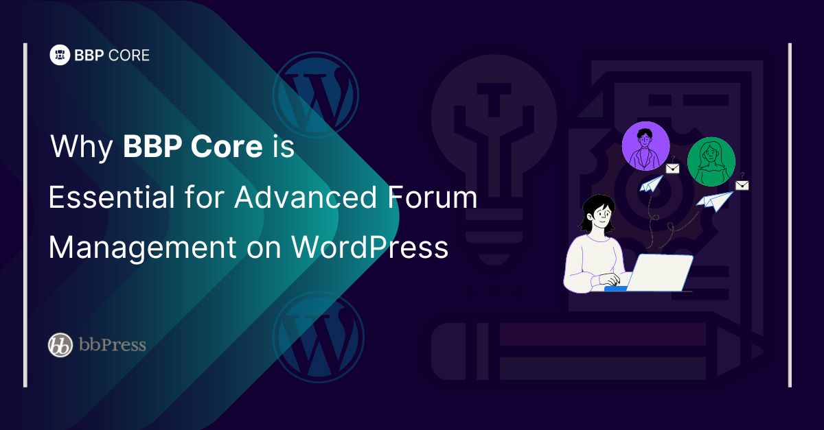 BBP Core is Essential for Advanced Forum Management on WordPress