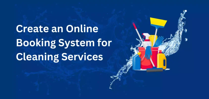 Create an Online Booking System for Cleaning Services