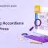 How to Create Engaging Accordions in WordPress Step-by-Step Guide